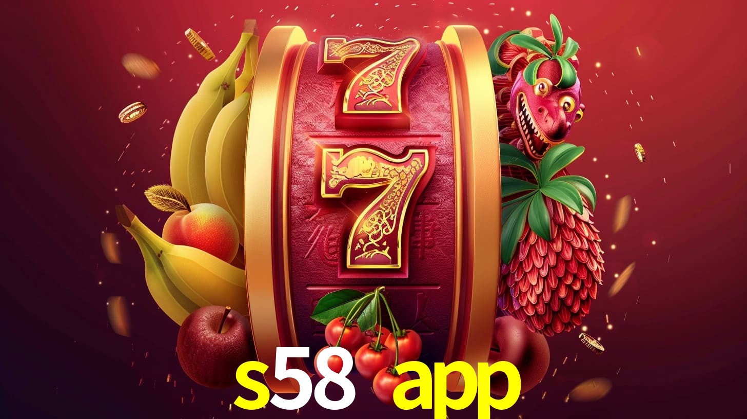 escolher s58 app